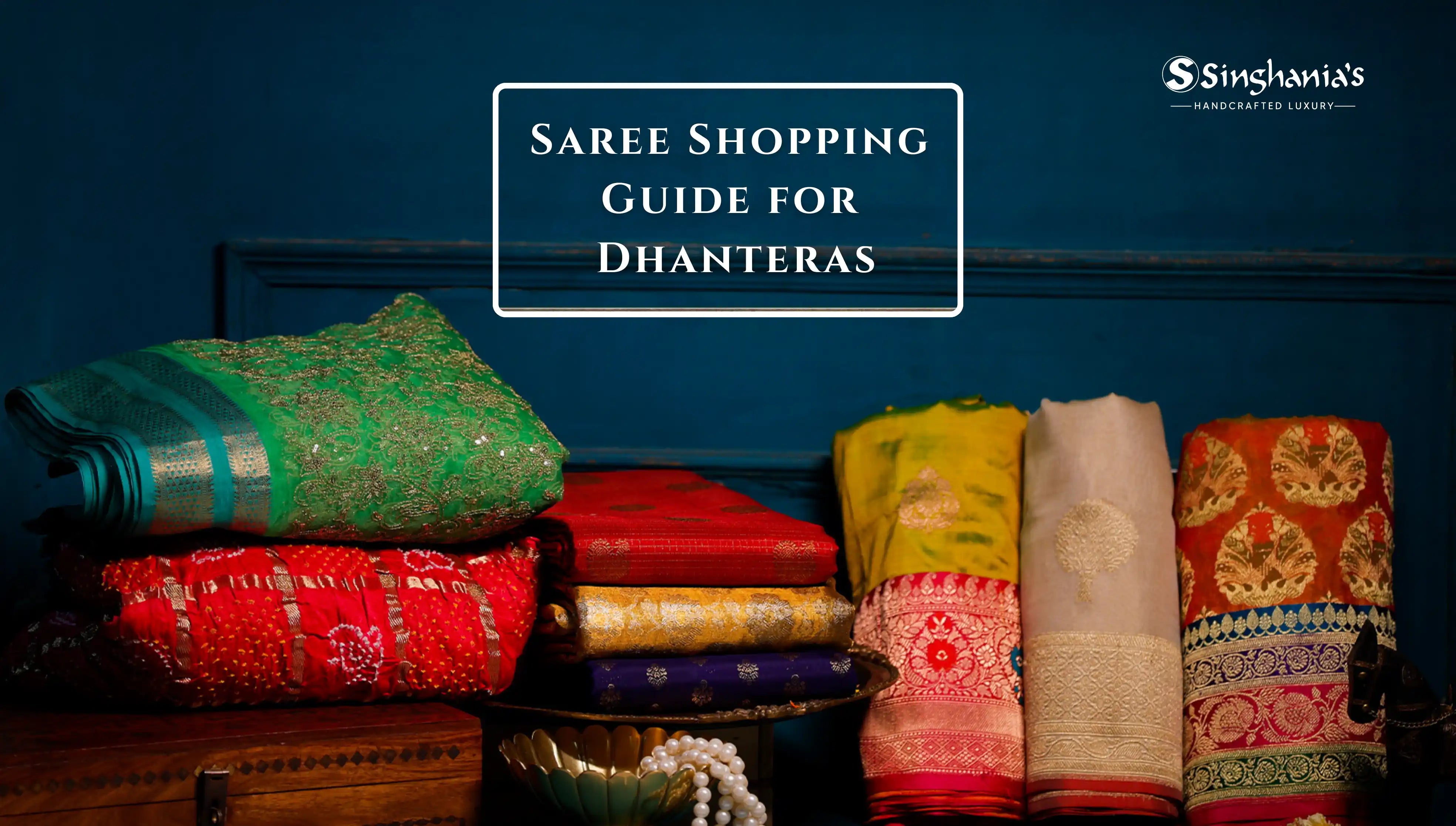 Saree Shopping Guide for Dhanteras: A Step-by-Step Guide to Finding the One